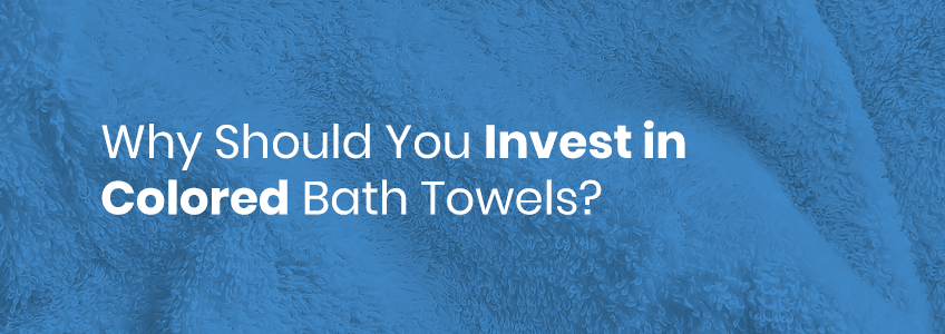  Invest in Colored Bath Towels